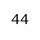 44 